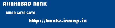 ALLAHABAD BANK  BIHAR GAYA GAYA   banks information 